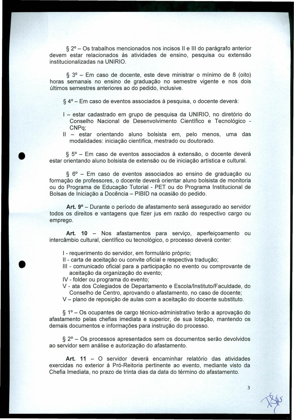 2 - Os trabalhos mencionados nos incisos II e 111do parágrafo anterior devem estar relacionados às atividades de ensino, pesquisa ou extensão institucionalizadas na UNIRia.