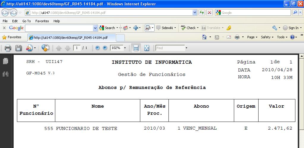 Também pode conferir os dados inseridos através das opções de Listagem de Conferência de Dados.