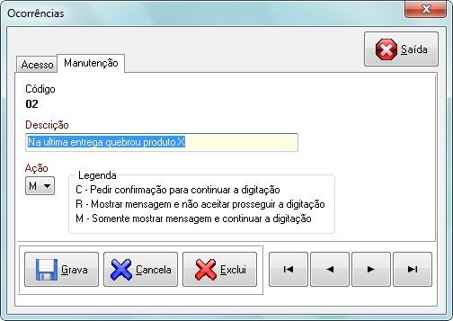 OCORRÊNCIAS Menu Cadastros / Outros Cadastros / Ocorrências Crie diferentes mensagens que serão apresentadas como alerta sempre que um cliente ou fornecedor for usado em algum processo no sistema.