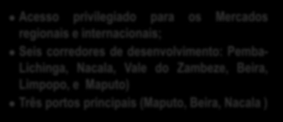 Mediterraneo Países vizinhos da SADC Médio Oriente Asia Localização/Infraestructuras Acesso privilegiado para