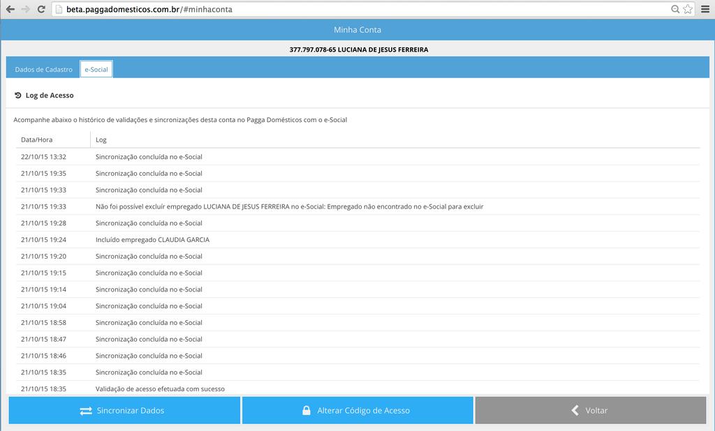 Para cada sincronização, as informações ficam registradas para visualização. Após inserção dos dados e sincronização realizada com sucesso, os campos para digitação deixam de ser mostrados.