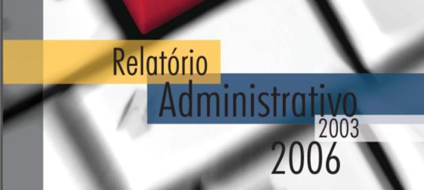 Relatório Administrativo Documento elaborado por um ou vários membros com o objetivo de relatar a atuação administrativa