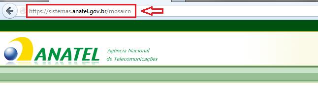 1. Manual para Utilização do Sistema 1.1 Acesso ao sistema mosaico caso o usuário não tenha cadastro 1.1.1 Primeiramente, será necessário acessar o portal da Anatel (https://sistemas.anatel.gov.