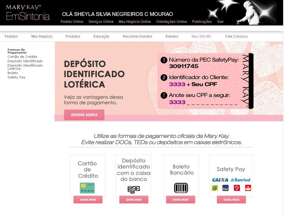 Bem Vinda a Mary Kay FORMAS DE PAGAMENTO Ainda ficou alguma dúvida?