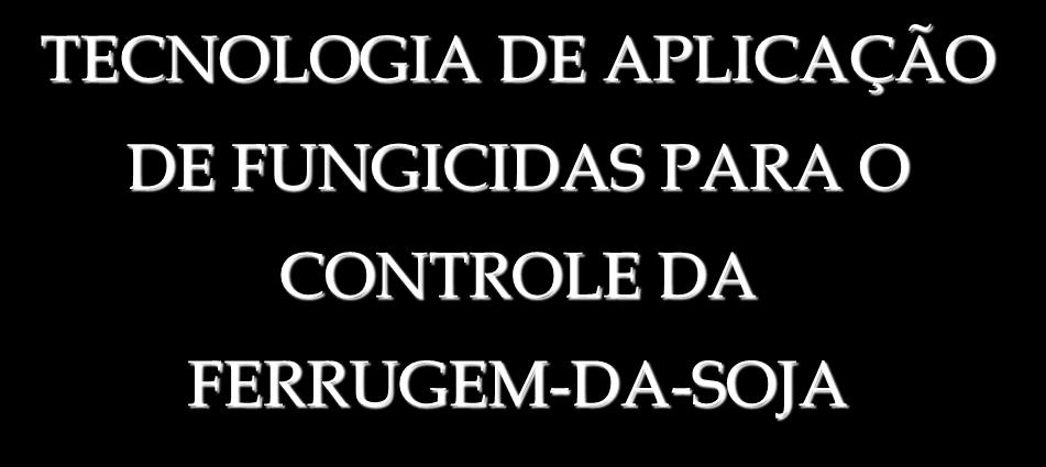 TECNOLOGIA DE APLICAÇÃO DE