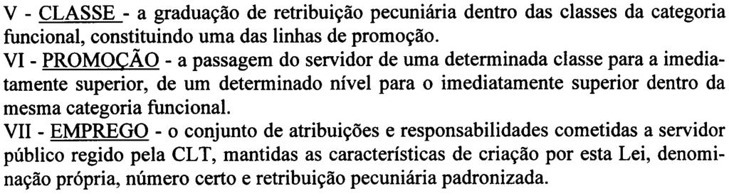 , v -CLASSE -a graduação de retribuição pecuniária dentro das classes da categoria funcional, constituindo uma das linhas de promoção.