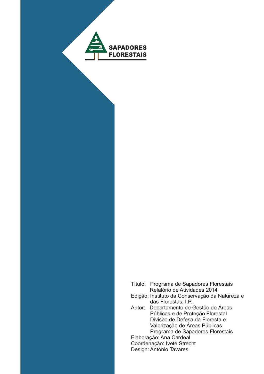Título: Relatório de Atividades 2014 Edição: Instituto da Conservação da Natureza e das Florestas, I.P.