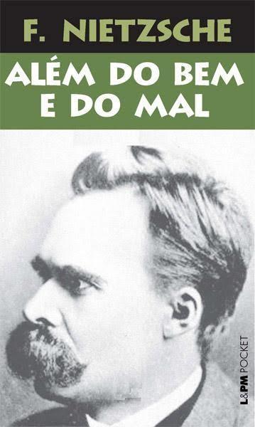 Em 1886 Nietzche escreveu Além do bem e do mal Nele questiona a precariedade cultural e espiritual do seu tempo, Nietzsche afirma a necessidade de que, no eterno retorno da vida e da história humana,