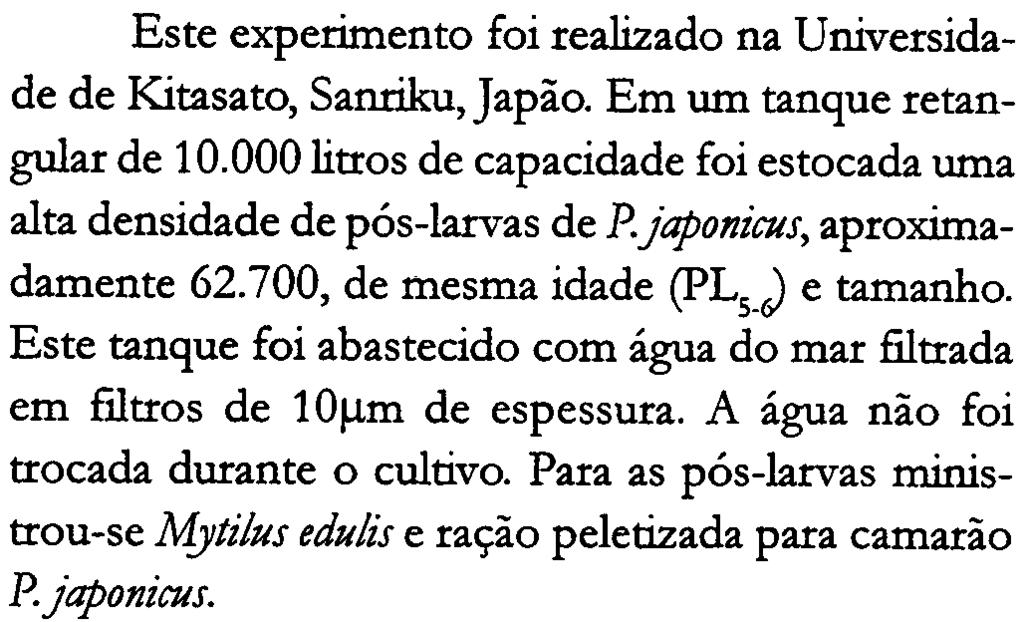 Este último tem sido praticado em vários países e envolve uma troca de água relativamente mais elevada em relação ao sistema extensivo.