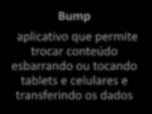 Outras trocas: Bump, NFC e Tethering Bump