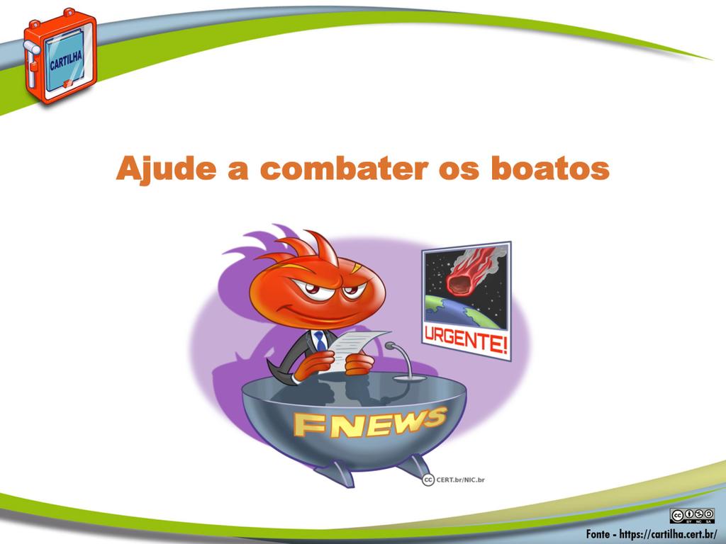 Ajude a combater os boatos: A ajuda é todos é essencial para combater os boatos que circulam