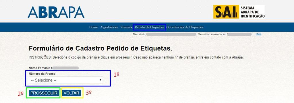 1 DADOS PEDIDOS DE ETIQUETAS 1º Passo: São apresentados os dados de pedidos de Etiquetas.