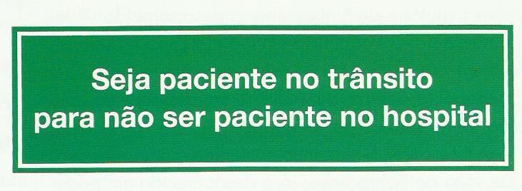 9. À margem de uma rodovia foi instalada a seguinte placa educativa: a) Indique a classe gramatical, respectivamente, da palavra paciente