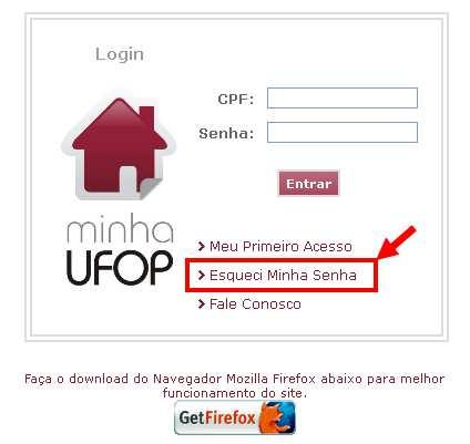 Figura 3: Área de login do site Minha UFOP Os dados necessários para esse acesso é o CPF e a senha. Muitos alunos, por não terem o hábito de acessar essa página, acabam esquecendo a senha.