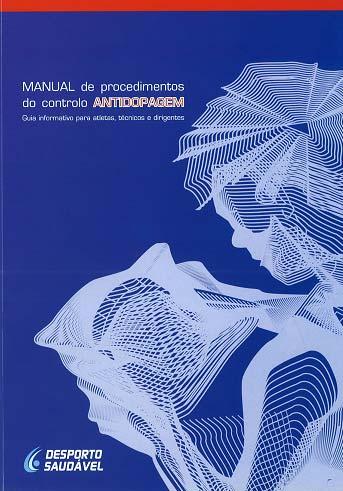 CAMPANHA JUNTOS SERÁ + FÁCIL Manual de Procedimentos do Controlo Antidopagem Foram distribuídos 3 657 exemplares: Praticantes desportivos federados em geral