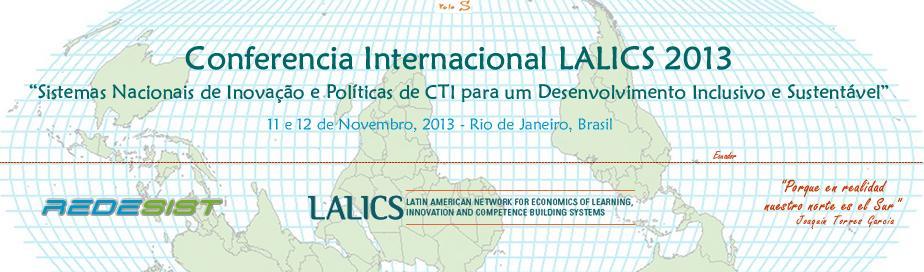 Conferência Internacional LALICS 2013 Sistemas Nacionais de Inovação e Políticas de CTI para um
