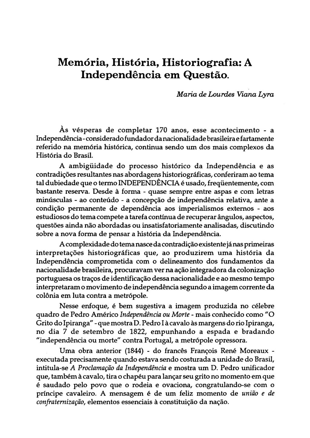 Memória, História, Historiografia: A Independência em Questão.