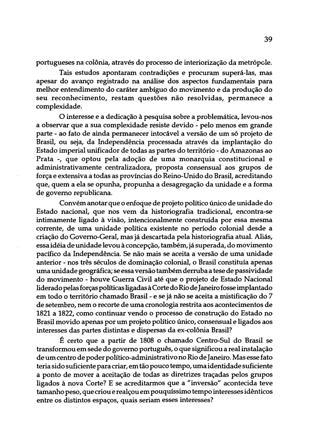 39 portugueses na colônia, através do processo de interiorização da metrópole.