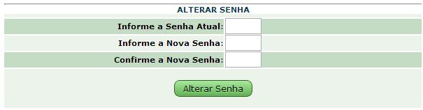 ALTERANDO A SENHA Para alterar a senha, basta informar a senha atual, a