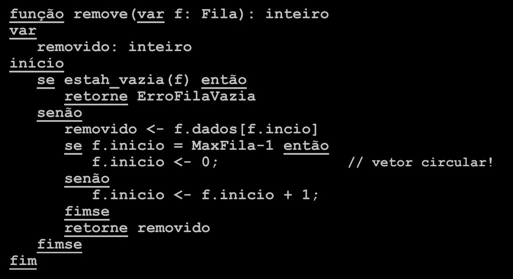 incio] se f.inicio = MaxFila-1 então f.inicio <- 0; senão f.inicio <- f.