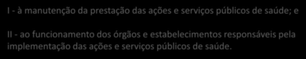 BLOCO DE CUSTEIO FINALIDADE DOS RECURSOS (art.