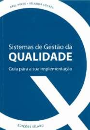DESTAQUES Pinto, Abel e Soares, Iolanda (2009). Sistemas de Gestão da Qualidade: guia para a sua implementação. Lisboa : Sílabo. ISBN: 978-972-618-532-1.