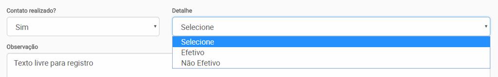 Detalhe da Indicação Contato realizado Caso o contato tenha sido realizado, você deverá informar se ele foi efetivo ou não.