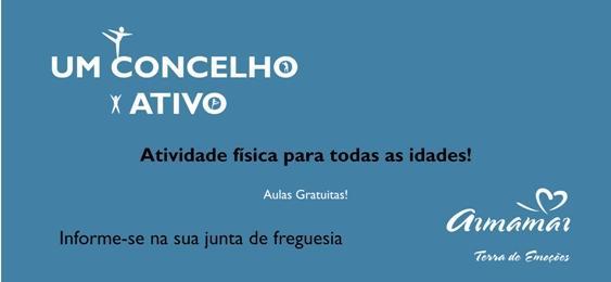 "Um Concelho Ativo" "Um Concelho Ativo" pretende dinamizar o Município, através da prática de atividade física. As aulas são gratuitas.