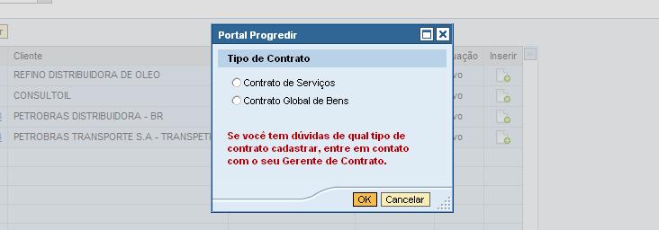 f) Quando o contrato for com a Petrobras Transportes S.A Transpetro, o sistema exibirá uma janela com opções de contrato abaixo. Selecione o tipo de contrato adequado.