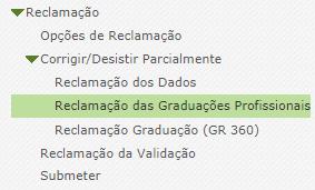 Imagem 15 Reclamação das Graduações Profissionais Caso o docente esteja a concurso com mais do que uma graduação profissional, poderá, nesta fase, desistir de uma delas.