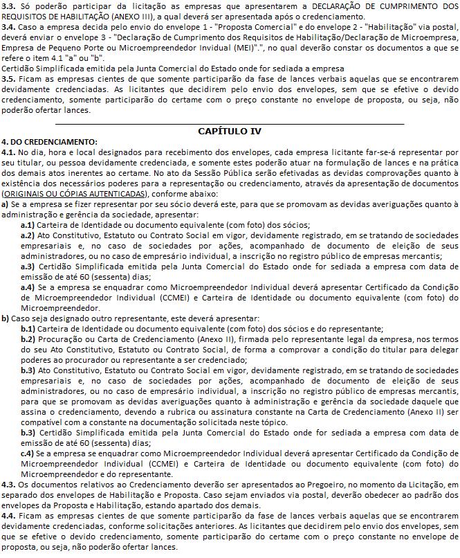 esta Prefeitura Municipal e as declaradas inidôneas ou impedidas de licitar com a Administração Pública, bem como as que estiverem em regime de falência ou concordata. 3.