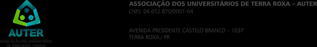 ESTATUTO DA ASSOCIAÇÃO DOS UNIVERSITÁRIOS DE TERRA ROXA PARANÁ. (A.U.T.E.R) CAPÍTULO I DENOMINAÇÃO, SEDE E FORO. Art. 1º.