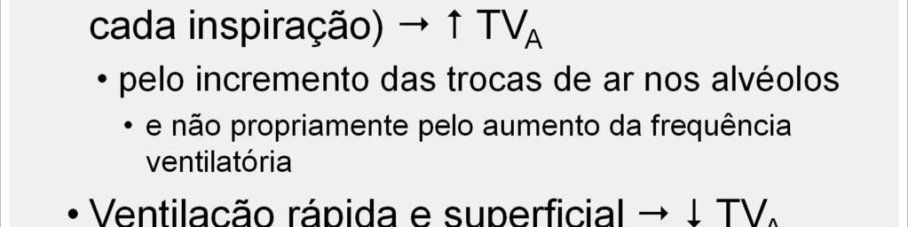 Considerando o volume do espaço morto anatômico constante em um determinado indivíduo, o aumento do volume em cada inspiração (ven lações