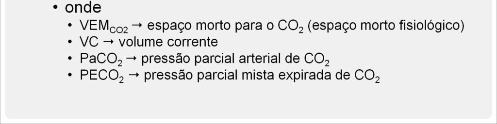 um conceito simples: qualquer volume mensurável de dióxido de carbono encontrado no gás misto expirado deve vir dos alvéolos que são ventilados e perfundidos, pois existe uma quan dade insigni cante