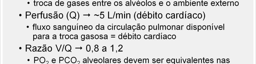 A ven lação alveolar conduz o oxigênio para os pulmões e remove o dióxido de carbono. De modo semelhante, o sangue venoso misto conduz o dióxido de carbono aos pulmões e capta o oxigênio alveolar.