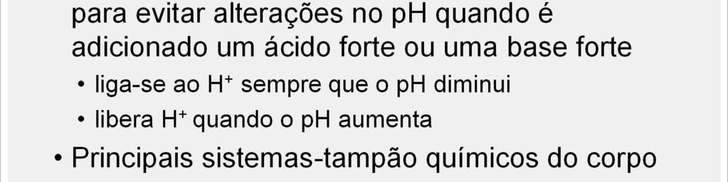 Um tampão químico é um sistema com um ou mais componentes que age para evitar alterações no ph quando é adicionado um ácido forte ou uma base forte.