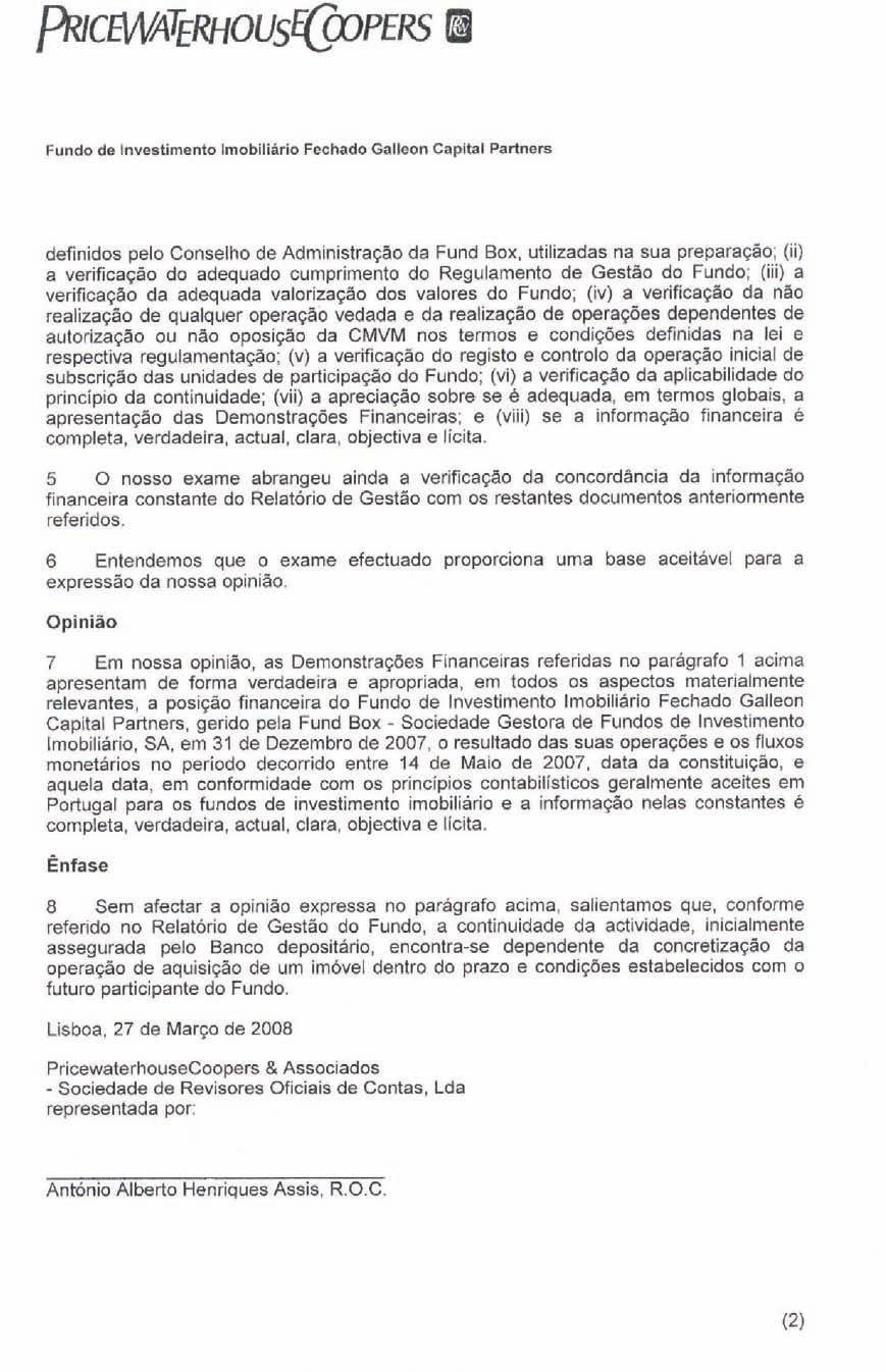 Demonstrações Financeiras 31 de Dezembro de 2007 Financial Statements December 31st, 2007 that required the prior authorization or acquiescence of the Securities Market Commission in accordance with