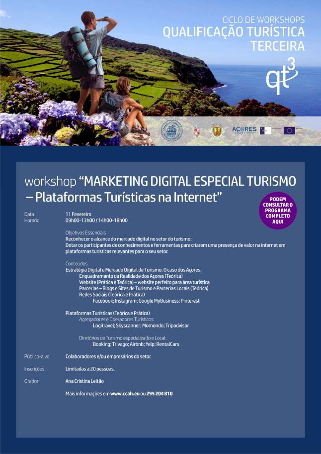 Workshops Marketing Digital Especial Turismo Plataformas Turísticas na Internet Data Realização: 11 fevereiro Carga Horária Total: 8 horas Local: Sala de Formação da CCAH Facilitador: Ana Cristina