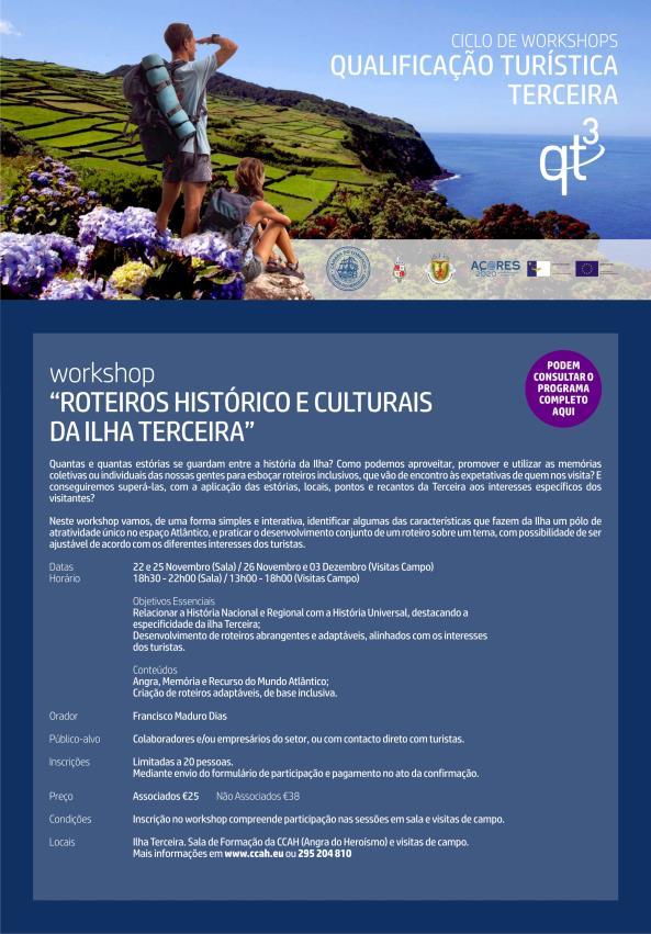 Workshops - Roteiros Histórico e Culturais da Ilha Terceira Data Realização: 22, 25 e 26 de Novembro, 03 de Dezembro de 2016 Carga