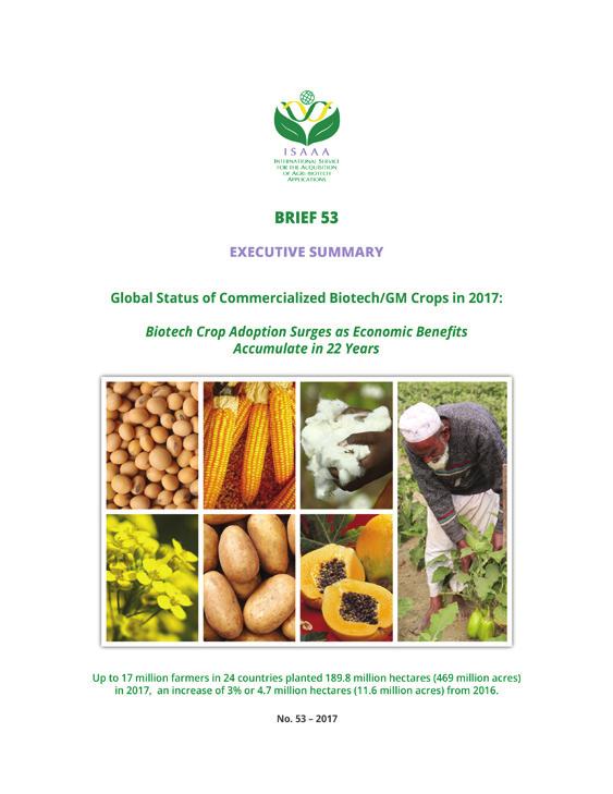 SUMÁRIO EXECUTIVO ISAAA Brief 53 A Situação Global Dos Cultivos Biotecnológicos/GM Comercializados Em 2017: A Adoção De Cultivos Biotecnológicos Aumenta Com