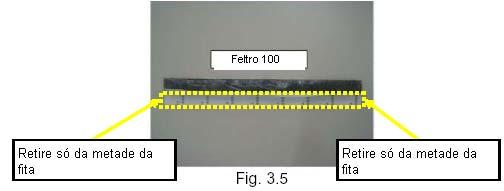 como mostrado na figura 3.4. Nota: Colar o feltro firmemente ao mecanismo. 2.