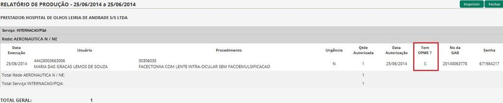 Os procedimentos com OPMES é possivel verificar quais materiais estão liberados clicando na letra S