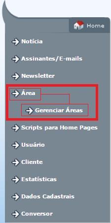 Como cadastrar Áreas? Ao entrar no sistema, o usuário deve visualizar uma lista de tópicos que fica no lado esquerdo do sistema Noticiadorweb.