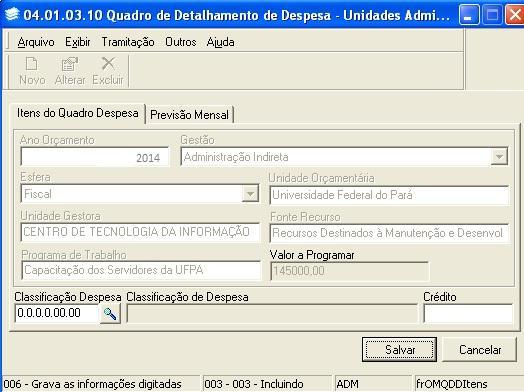 Figura 54. Itens do Quadro de Despesa 13. Será exibida a tela para definir à qual classificação será fixado o valor da despesa (Figura 55).