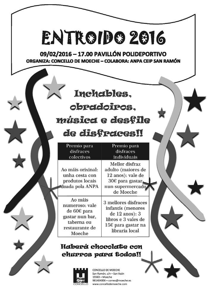 Andaina Boletín periódico informativo ENTROIDO 2016 O vindeiro 9 de febreiro, festivo local, celebraremos o Entroido no pavillón municipal cunha festa de disfraces organizada polo Concello de Moeche