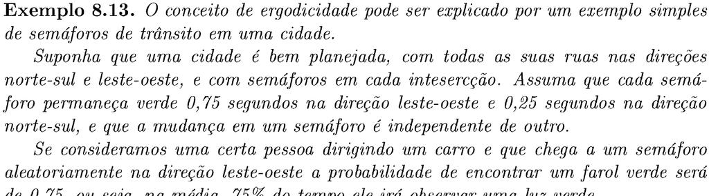 Processos aleatórios ergódicos () Para um processo ergódico (t), considere um intervalo de observação de uma de suas funções