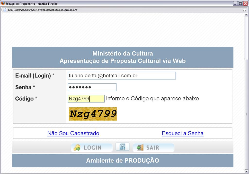 A senha enviada para o seu email deverá ser trocada na primeira vez que você acessar o sistema.