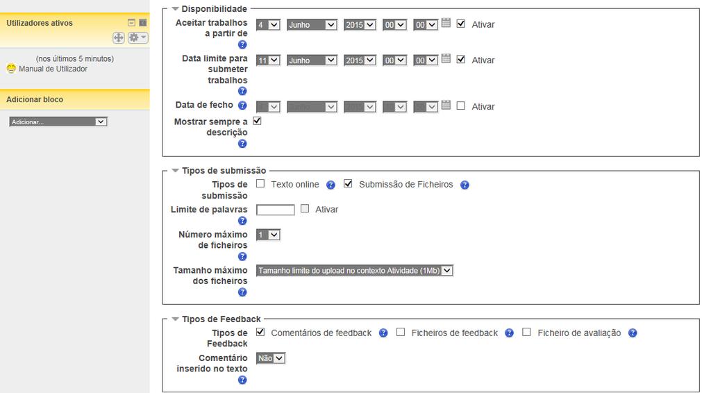 Requer nota: A atividade será dada como concluída quando for atribuída uma nota ao aluno.