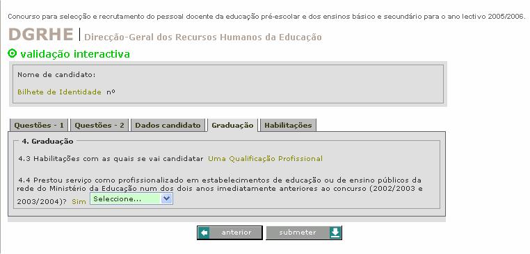 4.4 Prestou serviço como profissionalizado em estabelecimentos de educação ou ensino públicos da rede do Ministério da Educação num dos dois anos imediatamente anteriores ao concurso (2002/2003 e/ou