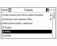 132 Navegação Definição de filtros para refinamento da pesquisa Depois de seleccionar Cadeia, é apresentada uma lista com todas as marcas de postos de abastecimento de combustível/cadeias de